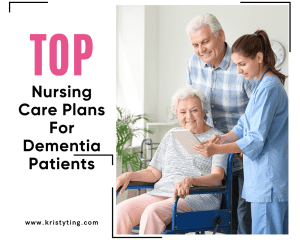 Best Nursing Care Plans for Dementia Patients