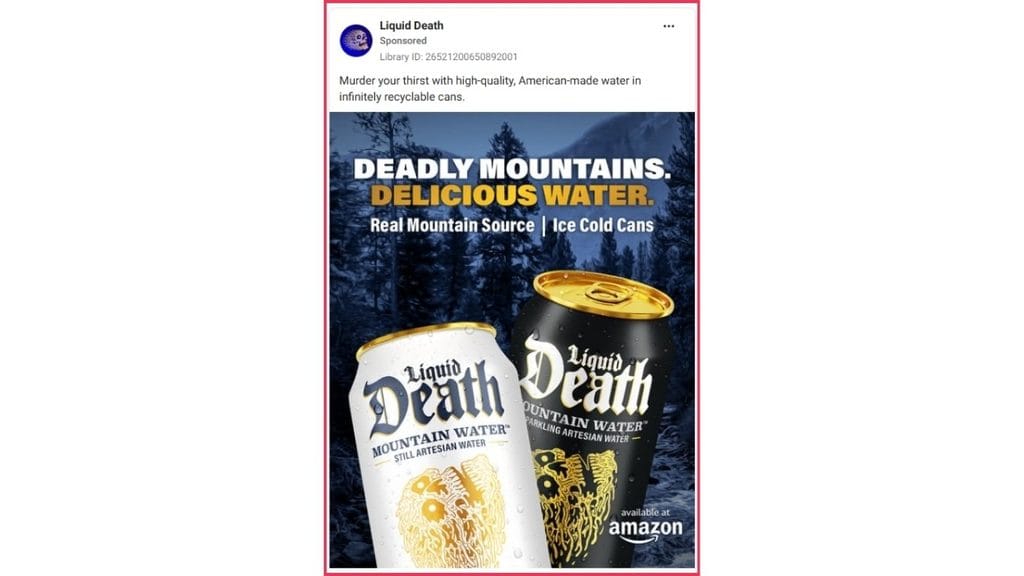 Ad copywriting sample from Liquid Death's Facebook ad reading "Deadly Mountains. Delicious Water."