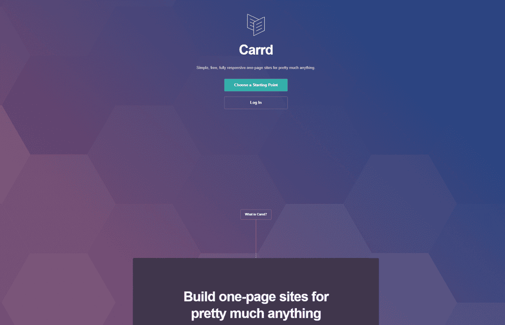 Screenshot of the Carrd homepage with the tagline "Simple, free, fully responsive one-page sites for pretty much anything," a "Choose a Starting Point" button, and the headline "Build one-page sites for pretty much anything" on a purple and blue hexagon background.